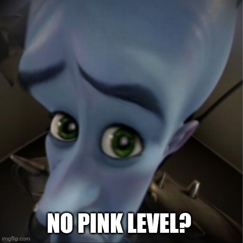 Mobile game ads be like: | NO PINK LEVEL? | image tagged in megamind peeking | made w/ Imgflip meme maker