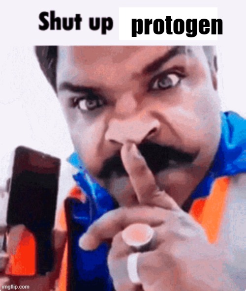 shut up _____ | protogen | image tagged in shut up _____ | made w/ Imgflip meme maker