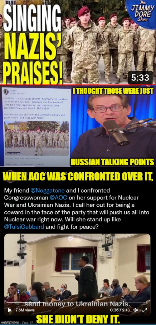 AOC just silenced him and changed the subject. Of all people, you'd think people like her would be fighting this the hardest. | I THOUGHT THOSE WERE JUST; RUSSIAN TALKING POINTS; WHEN AOC WAS CONFRONTED OVER IT, SHE DIDN'T DENY IT. | made w/ Imgflip meme maker