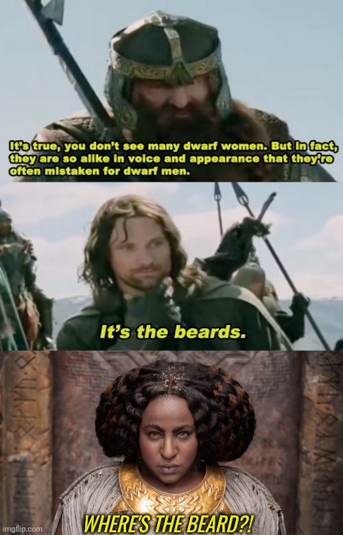 Rings of Power dwarf women don't have beards- it's a violation | WHERE'S THE BEARD?! | image tagged in rings of power | made w/ Imgflip meme maker