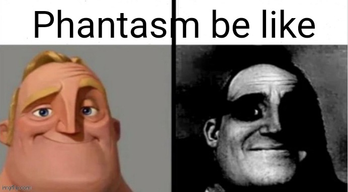 People Who Don't Know vs. People Who Know | Phantasm be like | image tagged in people who don't know vs people who know | made w/ Imgflip meme maker