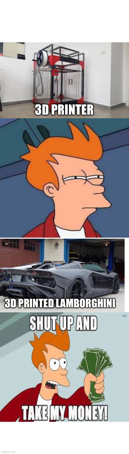 I N V E S T | 3D PRINTER; 3D PRINTED LAMBORGHINI | image tagged in long blank white template | made w/ Imgflip meme maker