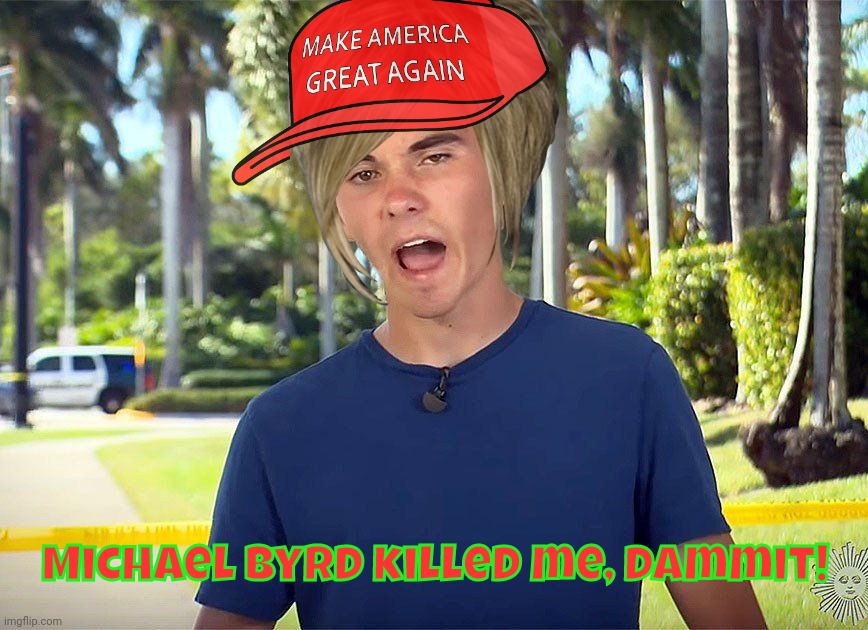 Jan 6 was a false flag op because, um, yeah, and no one was killed 'cause David Hogg is a crisis actor and he was everyone there | Michael Byrd killed me, dammit! | image tagged in and there i was david hogg,jan 6 was a false flag op because feelz,no one was killed jan 6,david hogg crisis actor,mensa maga | made w/ Imgflip meme maker