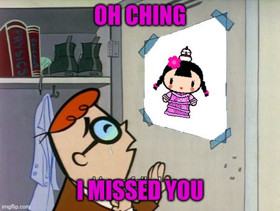 Dexter Missed His Friend Ching | OH CHING; I MISSED YOU | image tagged in i have failed you | made w/ Imgflip meme maker
