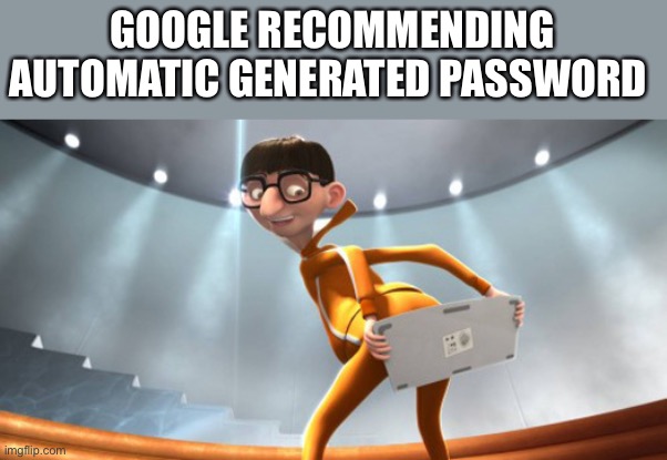 Keyboard butt | GOOGLE RECOMMENDING AUTOMATIC GENERATED PASSWORD | image tagged in keyboard butt,memes,funny,f,gifs | made w/ Imgflip meme maker