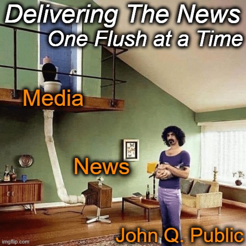 A Flush Is a Terrible Thing To 'Waste' | Delivering The News; One Flush at a Time; Media; News; John Q. Public | image tagged in politics,imgflip humor,media,lies,toilet humor,agenda | made w/ Imgflip meme maker