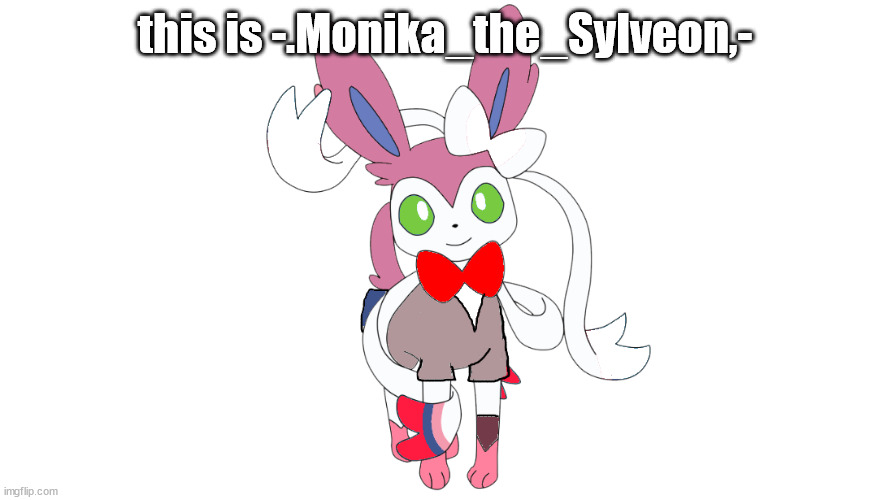 monkion | this is -.Monika_the_Sylveon,- | image tagged in monkion | made w/ Imgflip meme maker
