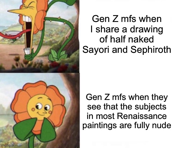 cagney carnation | Gen Z mfs when I share a drawing of half naked Sayori and Sephiroth Gen Z mfs when they see that the subjects in most Renaissance paintings  | image tagged in cagney carnation | made w/ Imgflip meme maker