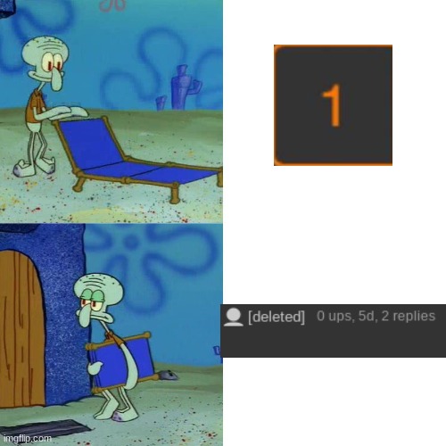 Imgflip shouldn't show the notifications of a deleted comment | image tagged in memes,squidward chair | made w/ Imgflip meme maker