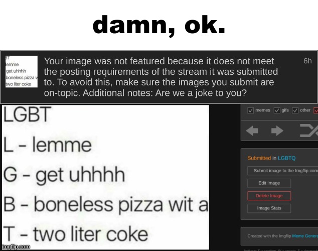 damn, ok. | made w/ Imgflip meme maker