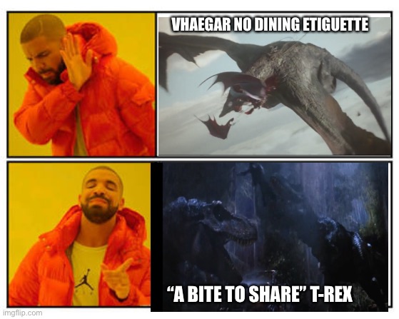 Jurassic park did it better | VHAEGAR NO DINING ETIGUETTE; “A BITE TO SHARE” T-REX | image tagged in no - yes | made w/ Imgflip meme maker