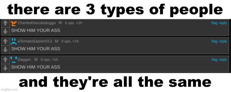 there are 3 types of people; and they're all the same | made w/ Imgflip meme maker