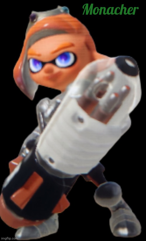 Another one of Inkmatas' friends has came. Monacher is also as strong as Calamity Inkmatas | Monacher | image tagged in monacher | made w/ Imgflip meme maker