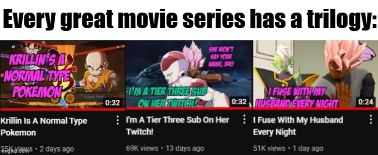 Lee's still mad that Goku Black That Happens To Be Black took his joke. | Every great movie series has a trilogy: | image tagged in memes,dragon ball,anime,lythero,zyzx_,iheartjustice | made w/ Imgflip meme maker