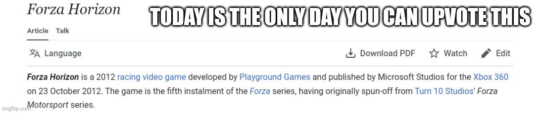 TODAY IS THE ONLY DAY YOU CAN UPVOTE THIS | made w/ Imgflip meme maker