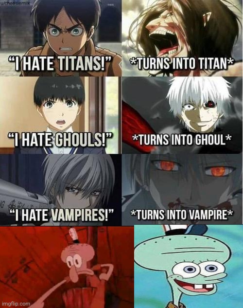 I hate Titans! turns into Titan | image tagged in i hate titans turns into titan | made w/ Imgflip meme maker