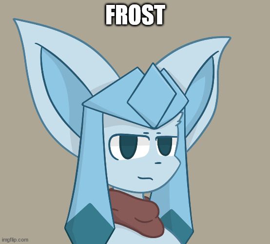 FROST | made w/ Imgflip meme maker