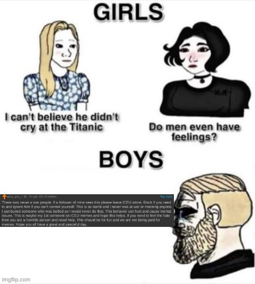 Yes. | image tagged in do men even have feelings,memes | made w/ Imgflip meme maker