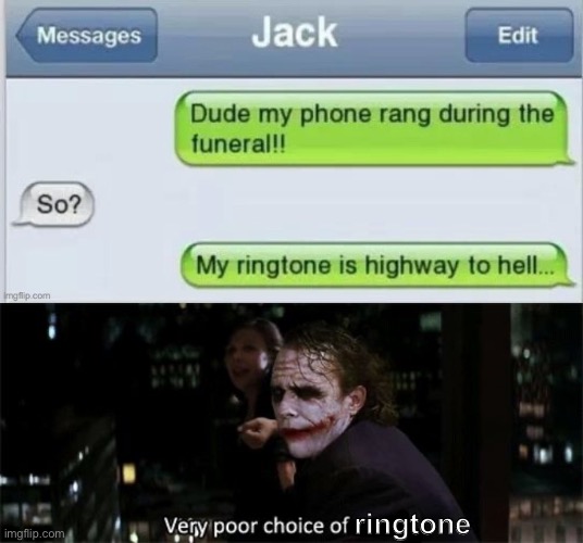 ringtone | image tagged in very poor choice of words | made w/ Imgflip meme maker