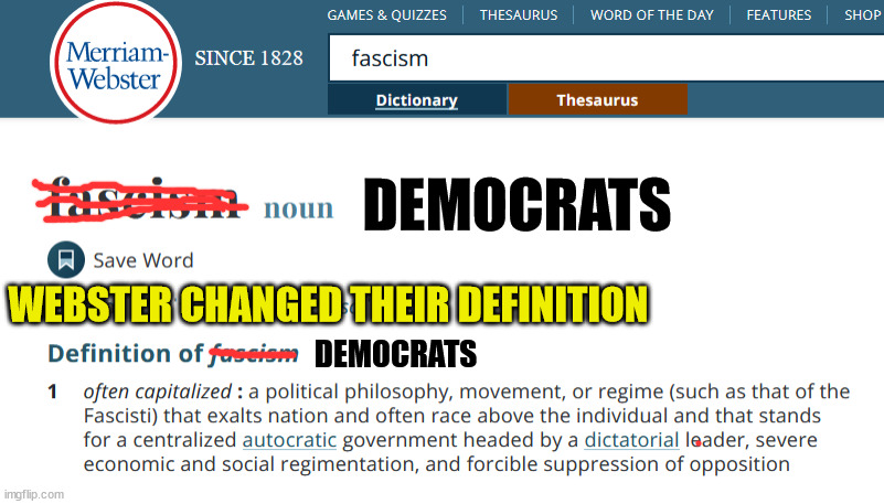 Webster relabels facists democrats...  they're the one's with a dictator imprisoning their opposition... | DEMOCRATS; WEBSTER CHANGED THEIR DEFINITION; DEMOCRATS | image tagged in democrats | made w/ Imgflip meme maker