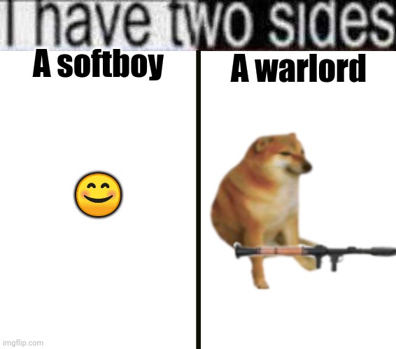 Hmmm, yes, dull meme | A softboy; A warlord; 😊 | made w/ Imgflip meme maker