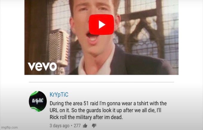 He died just to rickroll the military… | image tagged in memes,rickroll | made w/ Imgflip meme maker