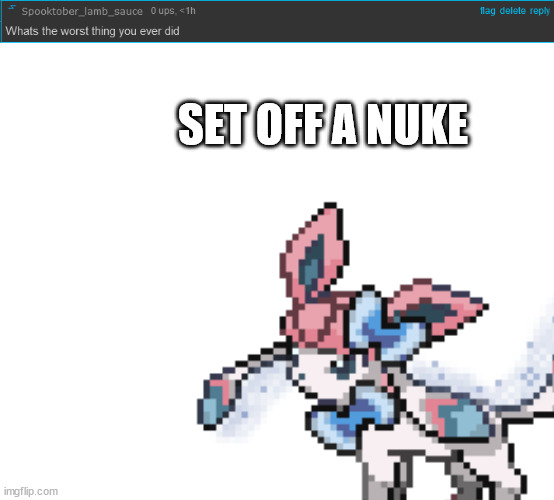 SET OFF A NUKE | image tagged in blank white template | made w/ Imgflip meme maker