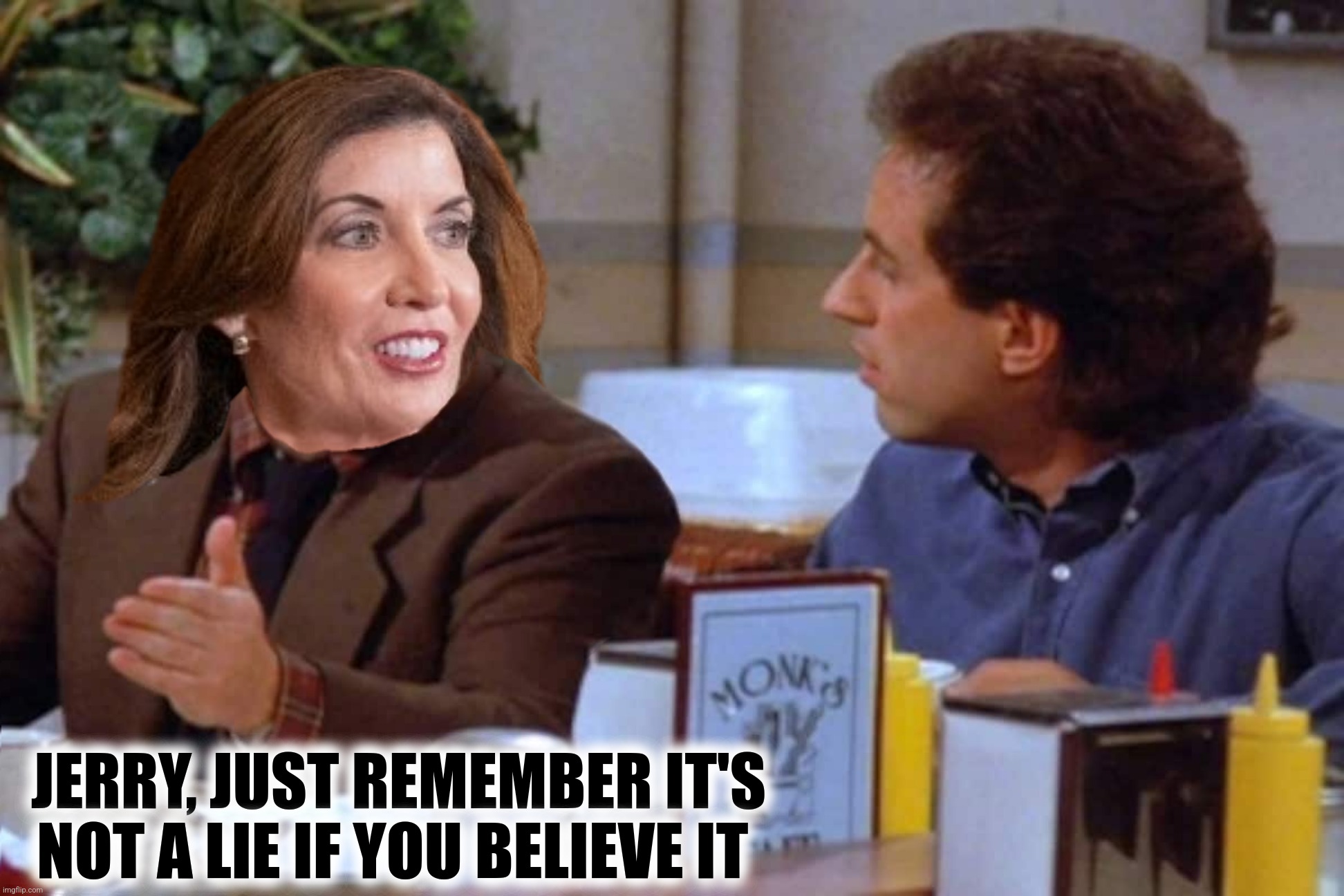 JERRY, JUST REMEMBER IT'S NOT A LIE IF YOU BELIEVE IT | made w/ Imgflip meme maker