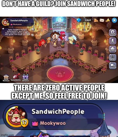 Sandwich People! | DON’T HAVE A GUILD? JOIN SANDWICH PEOPLE! THERE ARE ZERO ACTIVE PEOPLE EXCEPT ME, SO FEEL FREE TO JOIN! | image tagged in sandwich,cookies | made w/ Imgflip meme maker