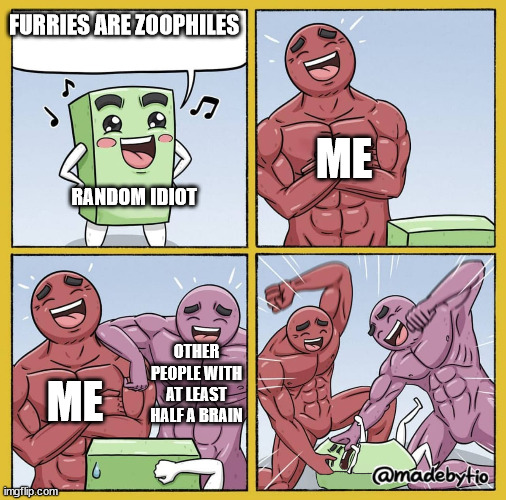 Guy getting beat up | FURRIES ARE ZOOPHILES RANDOM IDIOT ME ME OTHER PEOPLE WITH AT LEAST HALF A BRAIN | image tagged in guy getting beat up | made w/ Imgflip meme maker