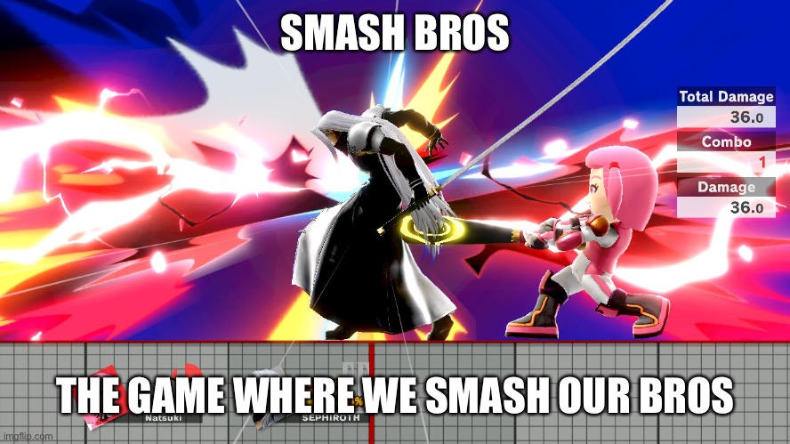 Natsuki hurts Sephiroth | SMASH BROS; THE GAME WHERE WE SMASH OUR BROS | image tagged in natsuki hurts sephiroth | made w/ Imgflip meme maker