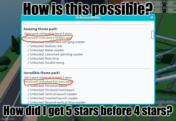 How is this possible? How did I get 5 stars before 4 stars? | image tagged in roblox,glitch,theme park,tycoon | made w/ Imgflip meme maker