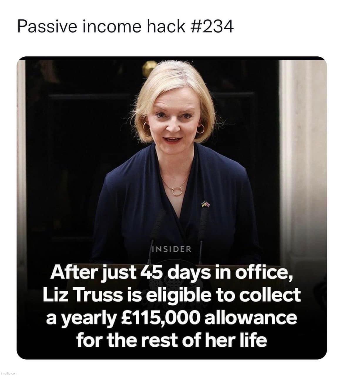 One weird trick to work 6 weeks & earn six-figures for life | image tagged in liz truss passive income,one,weird,trick,earn,six figures | made w/ Imgflip meme maker