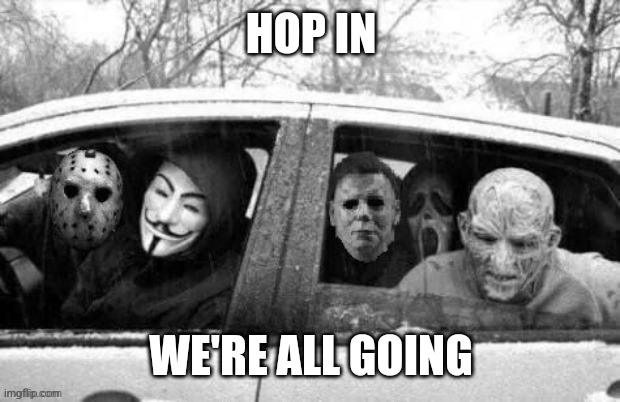 HOP IN WE'RE ALL GOING | made w/ Imgflip meme maker