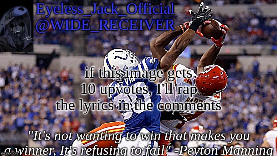 Eyeless_Jack_Official announcement temp | if this image gets 10 upvotes, I'll rap the lyrics in the comments | image tagged in eyeless_jack_official announcement temp | made w/ Imgflip meme maker