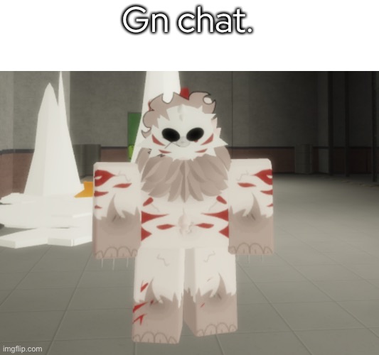 Gn chat. | made w/ Imgflip meme maker