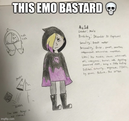 ive never drawn in this style before but i think it turned out ok | THIS EMO BASTARD 💀 | made w/ Imgflip meme maker