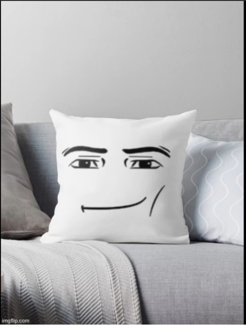 man face pillow does not exist he can't hurt you          man face pillow: | image tagged in roblox,man face,help | made w/ Imgflip meme maker