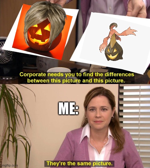 Gourgeist has Karen hair, fight me | ME: | image tagged in they are the same picture,karen,jack-o-lanterns,pumpkin | made w/ Imgflip meme maker