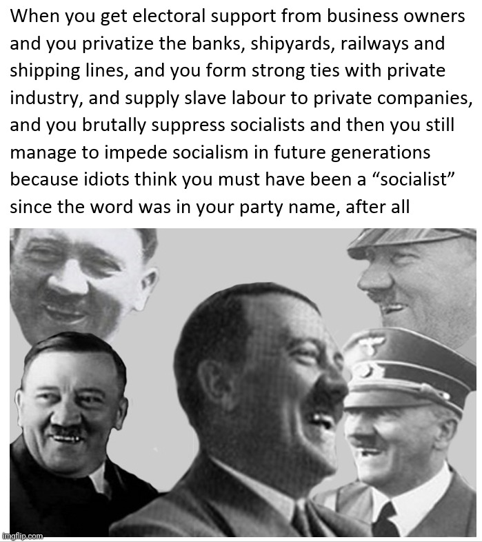 Like, Adolf Hitler was a total Socialist | image tagged in adolf hitler,hitler,hitler on socialism,socialism,hitler on communism,communism | made w/ Imgflip meme maker
