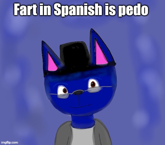 Pump drawn by Blue | Fart in Spanish is pedo | image tagged in pump drawn by blue | made w/ Imgflip meme maker
