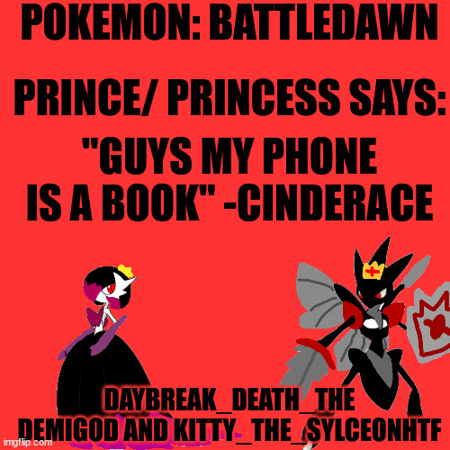 "guys my phone is a book" | "GUYS MY PHONE IS A BOOK" -CINDERACE | image tagged in pokemon battledawn daybreak death and kitty | made w/ Imgflip meme maker