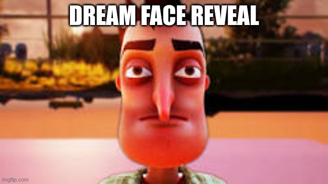 lol | DREAM FACE REVEAL | image tagged in lol | made w/ Imgflip meme maker