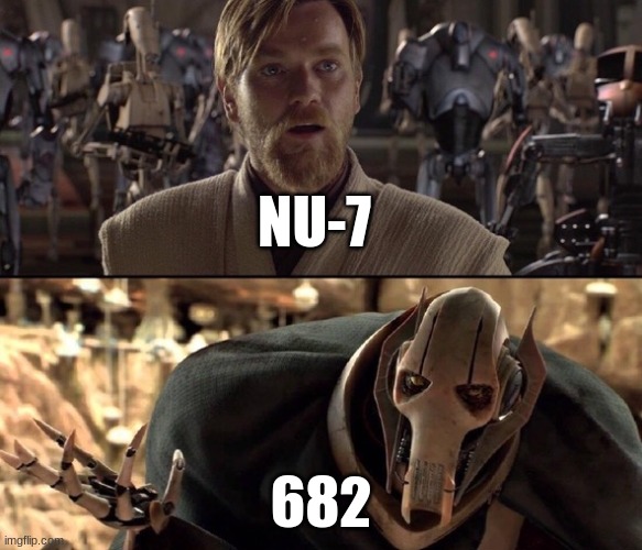 Hello There!  | NU-7 682 | image tagged in hello there | made w/ Imgflip meme maker