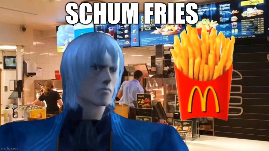 Not French Fries |  SCHUM FRIES | image tagged in mcdonalds,vergil,fries,devil may cry,memes,schum | made w/ Imgflip meme maker