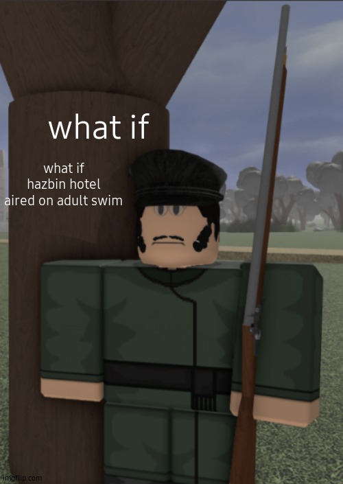 vonel as a partisan | what if; what if hazbin hotel aired on adult swim | image tagged in vonel as a partisan | made w/ Imgflip meme maker