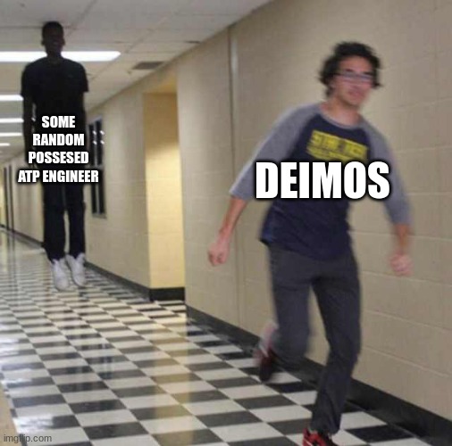 floating boy chasing running boy | SOME RANDOM POSSESED ATP ENGINEER; DEIMOS | image tagged in floating boy chasing running boy | made w/ Imgflip meme maker