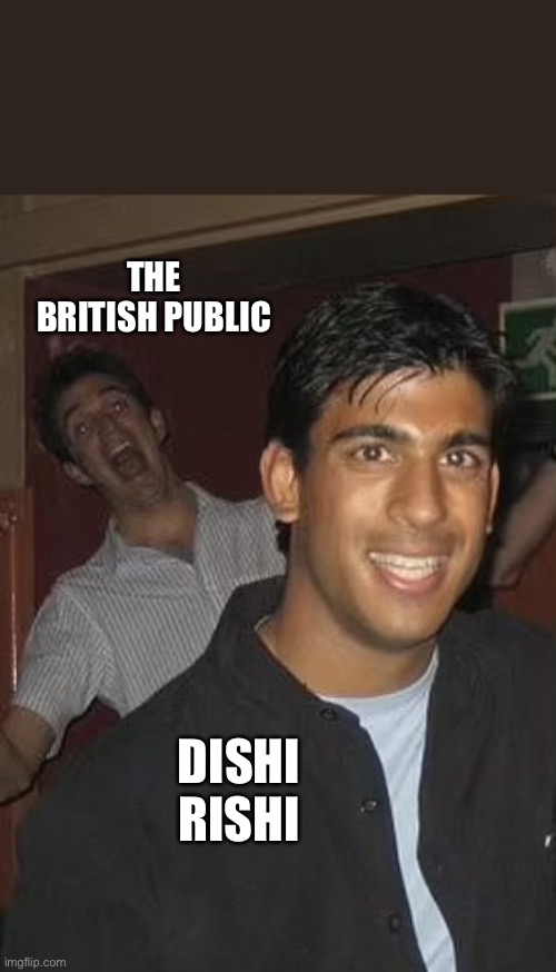 Rishi Sunak | THE BRITISH PUBLIC; DISHI RISHI | image tagged in rishi sunak | made w/ Imgflip meme maker