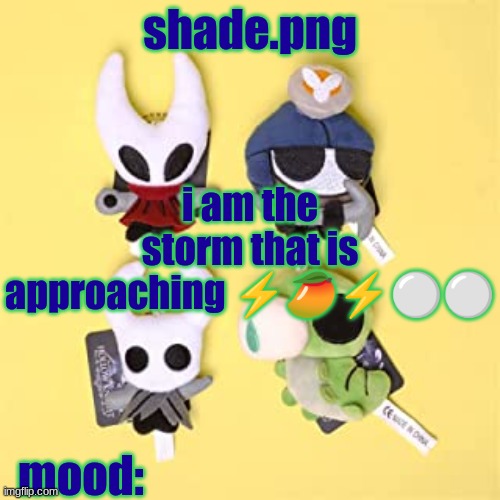 hole low night | i am the storm that is approaching ⚡🥭⚡⚪⚪ | image tagged in hole low night | made w/ Imgflip meme maker