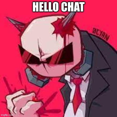 (Mod Note-hi) | HELLO CHAT | image tagged in totures template | made w/ Imgflip meme maker